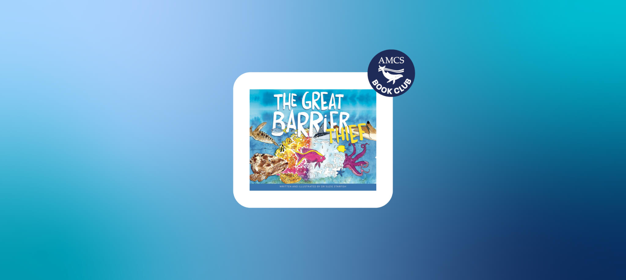 AMCS Book Club: 'The Great Barrier Thief' By Dr Suzie Starfish ...